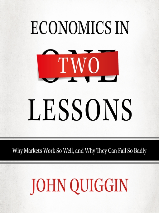 Title details for Economics in Two Lessons by John Quiggin - Available